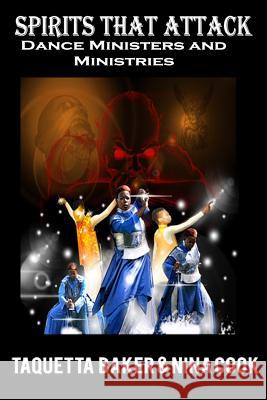 Spirits That Attack Dance Ministers and Dance Ministries Taquetta Baker Nina Cook 9780998706115 Kingdom Shifters Ministries - książka