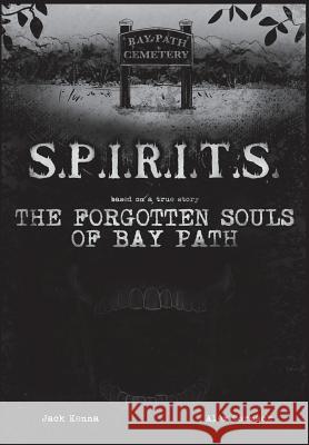 S.P.I.R.I.T.S.: The Forgotten Souls of Bay Path Alex Cormack Jack Kenna 9781521460177 Independently Published - książka