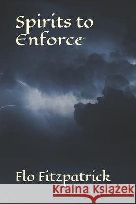 Spirits to Enforce Flo Fitzpatrick 9781689416603 Independently Published - książka