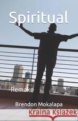 Spiritual: -Remake Brendon Mokalapa 9798744504021 Independently Published - książka