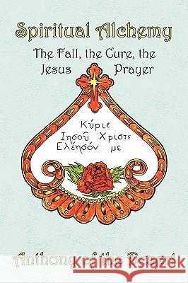 Spiritual Alchemy Anthony Of the Desert 9781450016322 Xlibris - książka