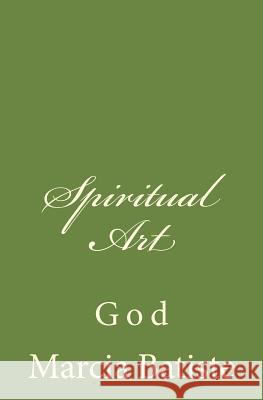 Spiritual Art: God Marcia Batiste 9781496134882 Createspace - książka
