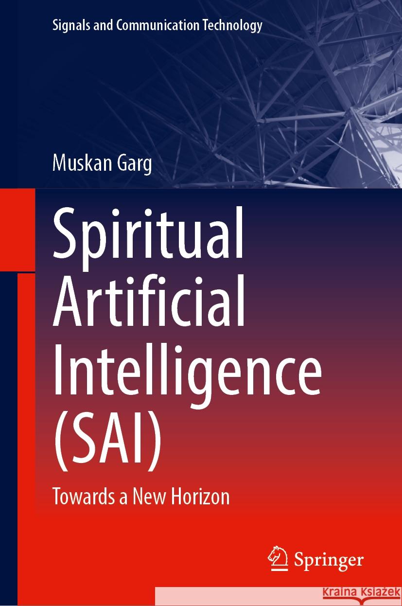 Spiritual Artificial Intelligence (Sai): Towards a New Horizon Muskan Garg 9783031737183 Springer - książka