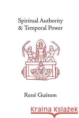 Spiritual Authority and Temporal Power Rene Guenon Henry D. Fohr S. D. Fohr 9780900588464 Sophia Perennis et Universalis - książka