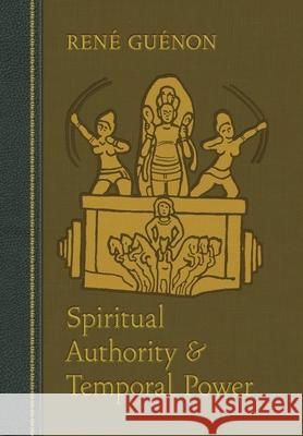Spiritual Authority and Temporal Power Rene Guenon Rene Guinon Henry Fohr 9780900588471 Sophia Perennis et Universalis - książka