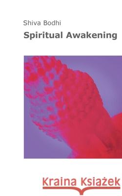 Spiritual Awakening: Thoughts, illusions and aberrations on the path to spiritual awakening for Yogis and Buddhists. Shiva Bodhi 9783754326688 Books on Demand - książka