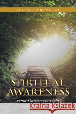 Spiritual Awareness: From Darkness to Light Island Princess 9781664232723 WestBow Press - książka