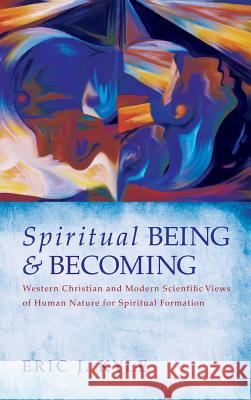 Spiritual Being & Becoming Eric J Kyle 9781498227094 Pickwick Publications - książka