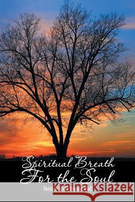 Spiritual Breath for the Soul: Stories That Heal the Heart Twinkle Scott Dianne Hiatt 9781493188529 Xlibris Corporation - książka