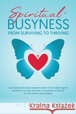 Spiritual-Busyness from Surviving to Thriving Alex Graham 9781637673881 Booktrail Publishing - książka