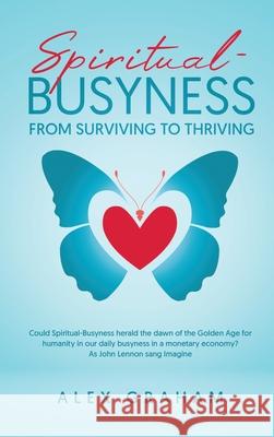 Spiritual-Busyness from Surviving to Thriving Alex Graham 9781637673904 Booktrail Publishing - książka