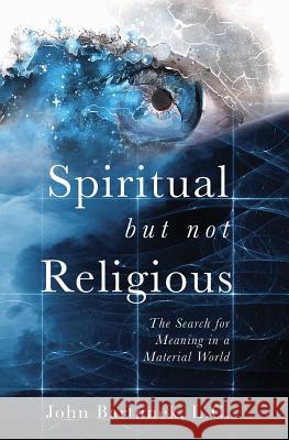 Spiritual But Not Religious: The Search for Meaning in a Material World John Bartunek 9781505113556 Tan Books - książka