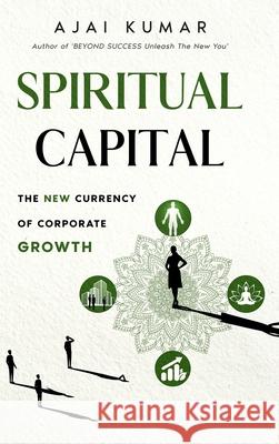 Spiritual Capital: The New Currency Of Corporate Growth Kumar 9781967894024 AAAA Consulting - książka