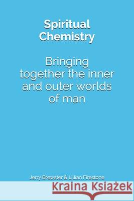 Spiritual Chemistry: Bring together the inner and outer worlds of man John Anderson Marshall May Brewster L. Firestone 9781086737806 Independently Published - książka