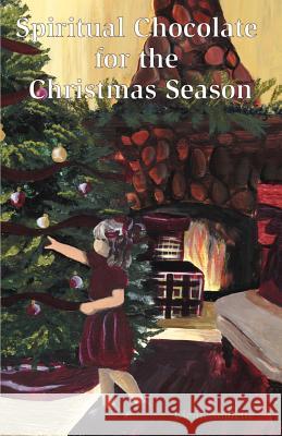 Spiritual Chocolate for the Christmas Season Glenn Mollette 9780972070508 GMA Publishing & Inspiration Press - książka