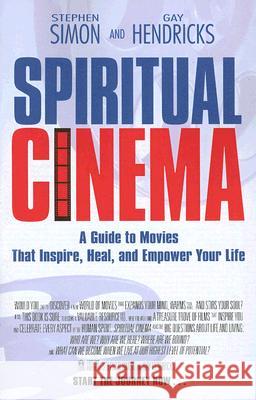 Spiritual Cinema Stephen Simon Gay Hendricks 9781401907020 Hay House - książka