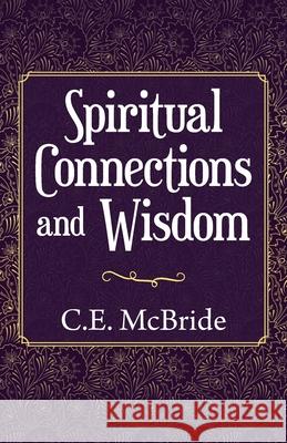 Spiritual Connections and Wisdom C. E. McBride 9781982268343 Balboa Press - książka