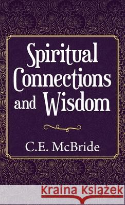 Spiritual Connections and Wisdom C. E. McBride 9781982268367 Balboa Press - książka