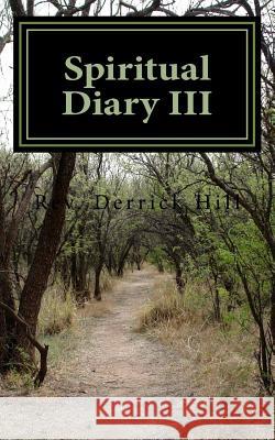 Spiritual Diary III Derrick Allen Hil 9781518756818 Createspace Independent Publishing Platform - książka