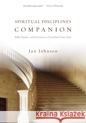 Spiritual Disciplines Companion: Bible Studies and Practices to Transform Your Soul Jan Johnson 9780830835232 IVP Books - książka