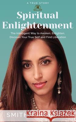 Spiritual Enlightenment Smitha Jagadish 9781916907416 School for Enlightenment - książka