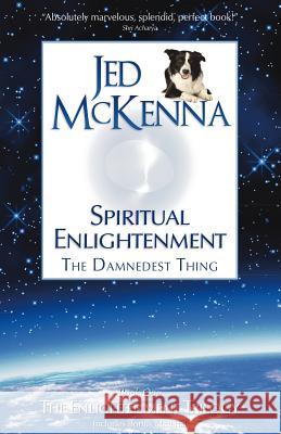 Spiritual Enlightenment: The Damnedest Thing McKenna, Jed 9780980184846 Wisefool Press - książka