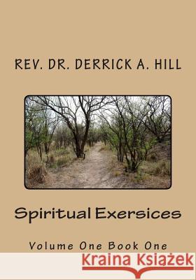 Spiritual Exercises Rev Derrick a. Hil 9781500192419 Createspace - książka