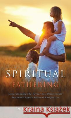 Spiritual Fathering Dr Kingsley Van Der Puije 9781498450584 Xulon Press - książka