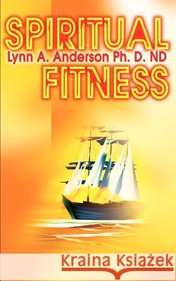 Spiritual Fitness Lynn A. Anderson 9780595178858 Writers Club Press - książka