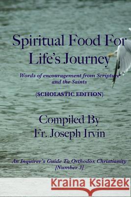 Spiritual Food For Life's Journey: Scholastic Edition Irvin, Joseph 9781545162217 Createspace Independent Publishing Platform - książka