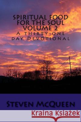 Spiritual Food for the Soul volume 2: A thirty-one day Devotional McQueen, Steven 9781539670247 Createspace Independent Publishing Platform - książka