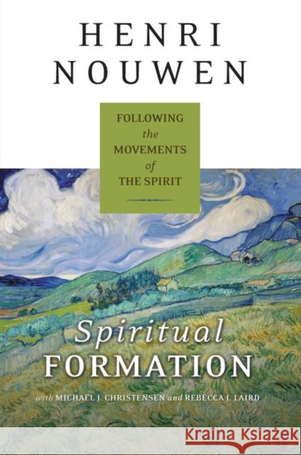 Spiritual Formation: Following the Movements of the Spirit Henri J. Nouwen 9780061686139 HarperOne - książka