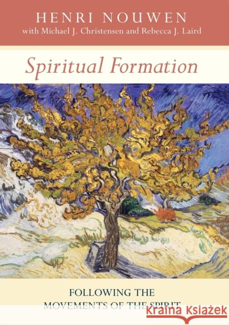 Spiritual Formation: Following The Movements Of The Spirit Henri Nouwen 9780281064212 SPCK Publishing - książka