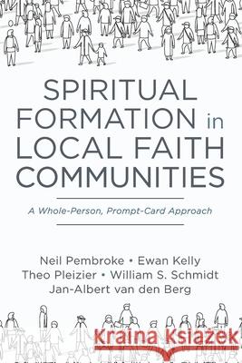 Spiritual Formation in Local Faith Communities Neil Pembroke Ewan Kelly Theo Pleizier 9781666713756 Resource Publications (CA) - książka