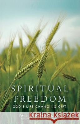 Spiritual Freedom: God's Life-Changing Gift Dave Pivonka 9780867168600 Servant Books - książka
