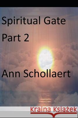 Spiritual Gate Part 2 Ann Schollaert 9781690806936 Independently Published - książka