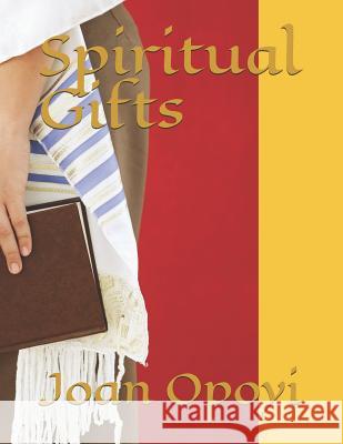 Spiritual Gifts Joan Elizabeth Opoyi 9781730805011 Independently Published - książka