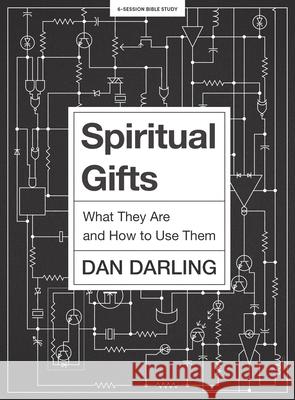 Spiritual Gifts - Bible Study Book: What They Are and How to Use Them Darling, Daniel 9781087742656 Lifeway Church Resources - książka