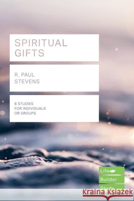 Spiritual Gifts (Lifebuilder Study Guides) R Paul Stevens   9781783598014 Inter-Varsity Press - książka