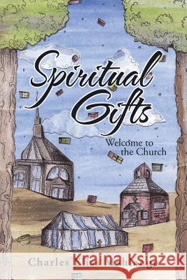 Spiritual Gifts: Welcome to the Church Charles Elias Mahlangu 9781482861068 Partridge Publishing - książka