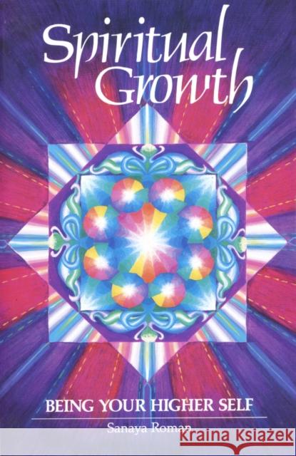 Spiritual Growth: Being Your Higher Self Sanaya Roman 9780915811120  - książka