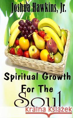 Spiritual Growth for the Soul Joshua Hawkin Delisa Lindsey It's All about Him Medi 9781506145600 Createspace - książka