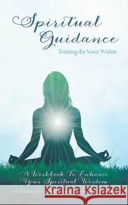 Spiritual Guidance: Trusting the Voice Within: A Workbook to Enhance Your Spiritual Wisdom Friedman, Kimberly 9781452575193 Balboa Press - książka