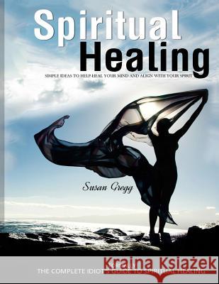 Spiritual Healing Susan Gregg 9781523218516 Createspace Independent Publishing Platform - książka
