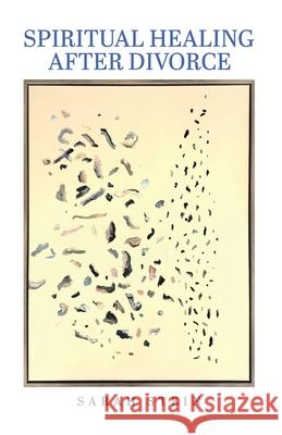 Spiritual Healing After Divorce Sarah Stein 9781834186344 Tellwell Talent - książka