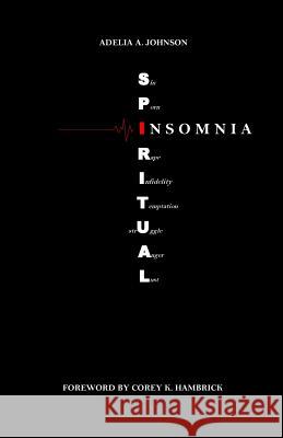 Spiritual Insomnia Adelia a. Johnson Neely Terrell Corey K. Hambrick 9781508483618 Createspace - książka