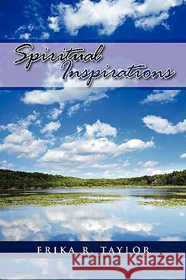 Spiritual Inspirations Erika R. Taylor 9781441543943 Xlibris Corporation - książka