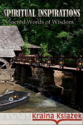 Spiritual Inspirations: Sacred Words of Wisdom Ann Marie Ruby 9780692919521 Ann Marie Ruby - książka