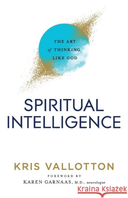 Spiritual Intelligence – The Art of Thinking Like God  9780800761813 Baker Publishing Group - książka