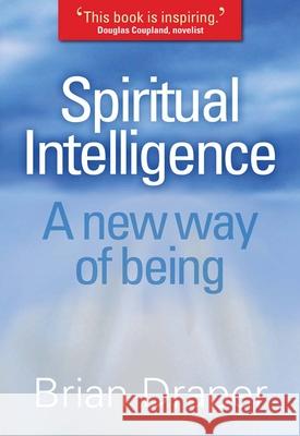 Spiritual Intelligence: A New Way of Being Brian Draper 9780745953212  - książka